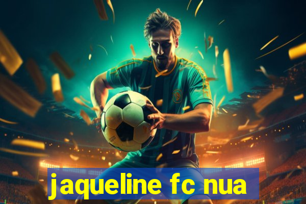 jaqueline fc nua